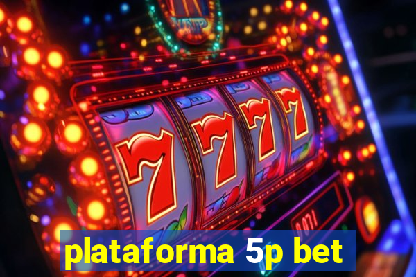 plataforma 5p bet